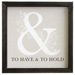 Have & To Hold - Rustic Frame: 10" x 10" x 1.5"
