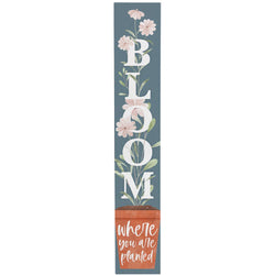 Bloom Where Planted - Porch Boards