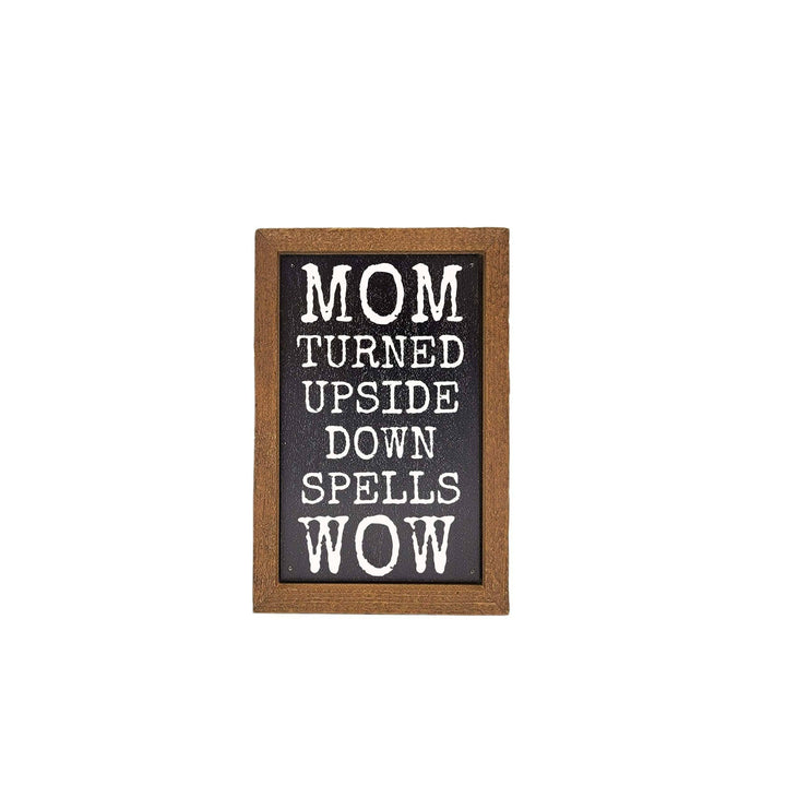 6X4 Mom turned Upside Down Spells Wow - Mother's Day Gift