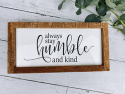 Always Stay Humble And Kind Subway Tile Sign