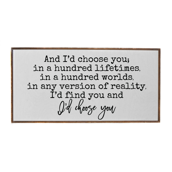 32X16 I'd Choose You White Background Valentines Day Sign