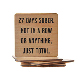 27 Days Sober. - Funny Wood Coasters Small Gift