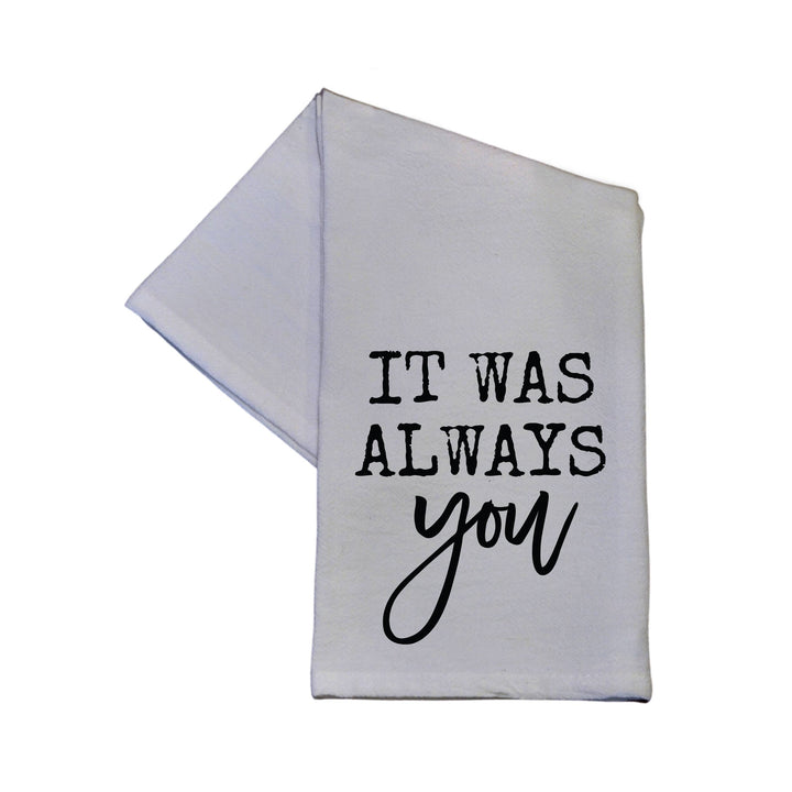 It Was Always You Valentines Day 16x24 Tea Towel