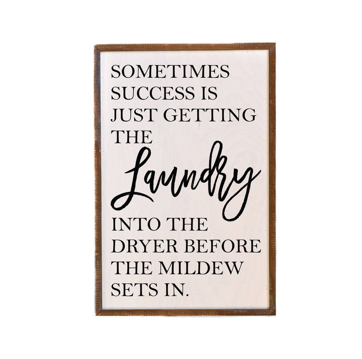 12x18 Sometimes Success Is Just Getting The Laundry Into