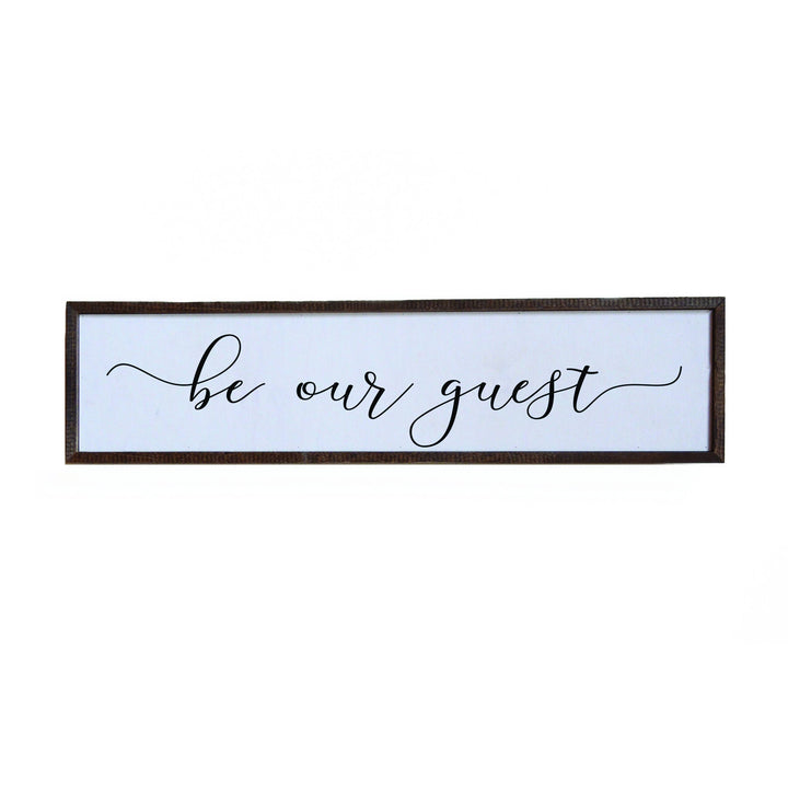 Be Our Guest Rustic Farmhouse Sign - 24x6