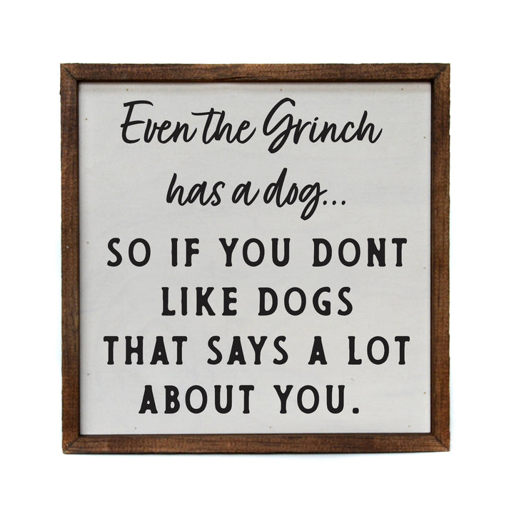 Even the Grinch has a Dog Holiday Sign - Christmas Decor