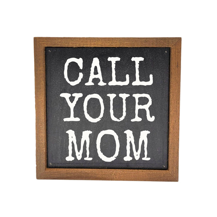Call Your Mom Home Decor - Dorm Room Decor - Funny Gift