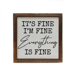 6x6 It's Fine I'm Fine Everything Is Fine Wall Hanging